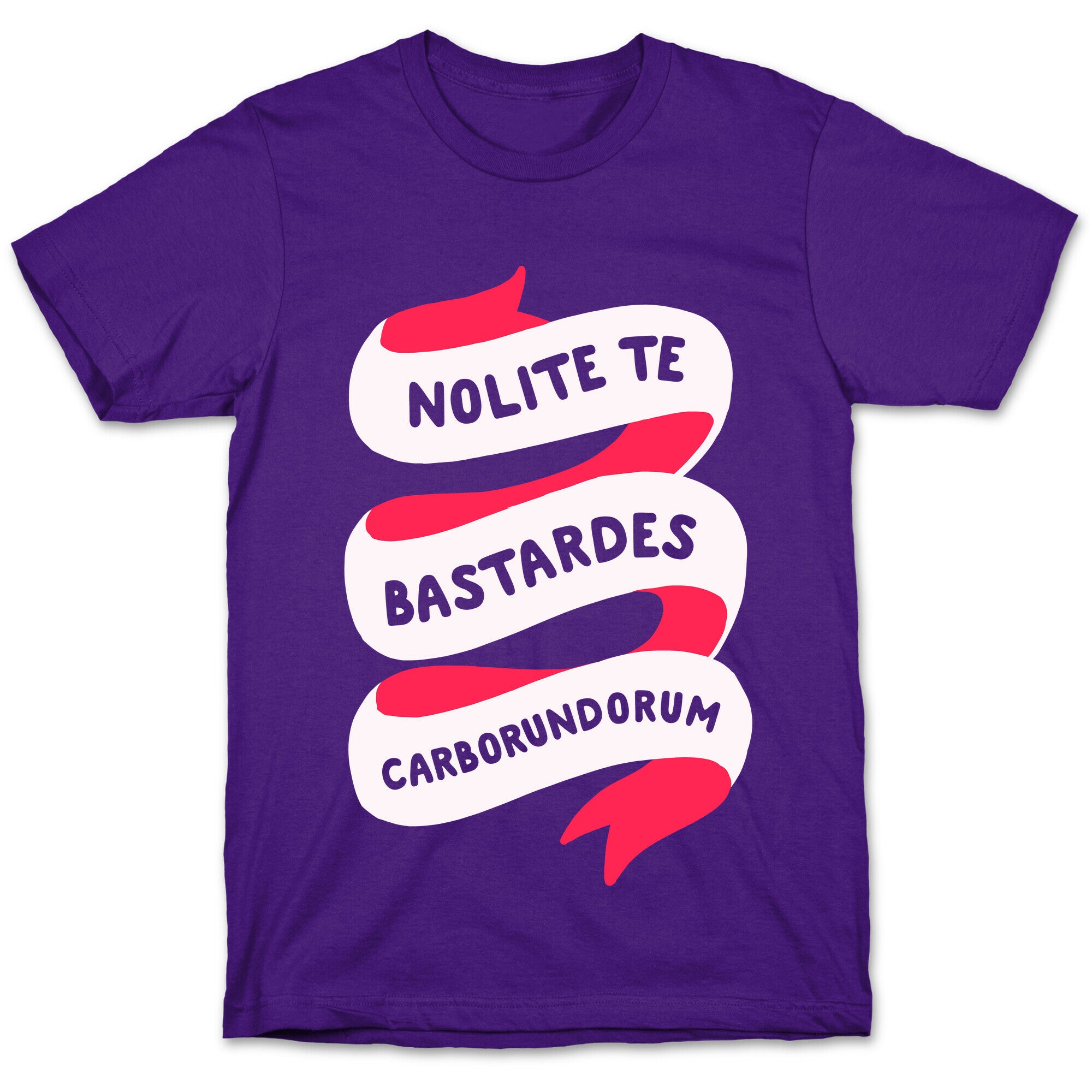 Nolite Te Bastardes Carborundorum Banner T-Shirt