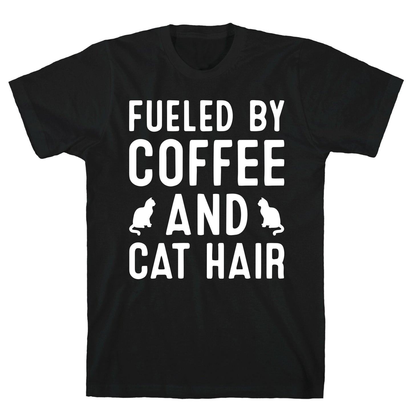 Fueled By Coffee And Cat Hair T-Shirt