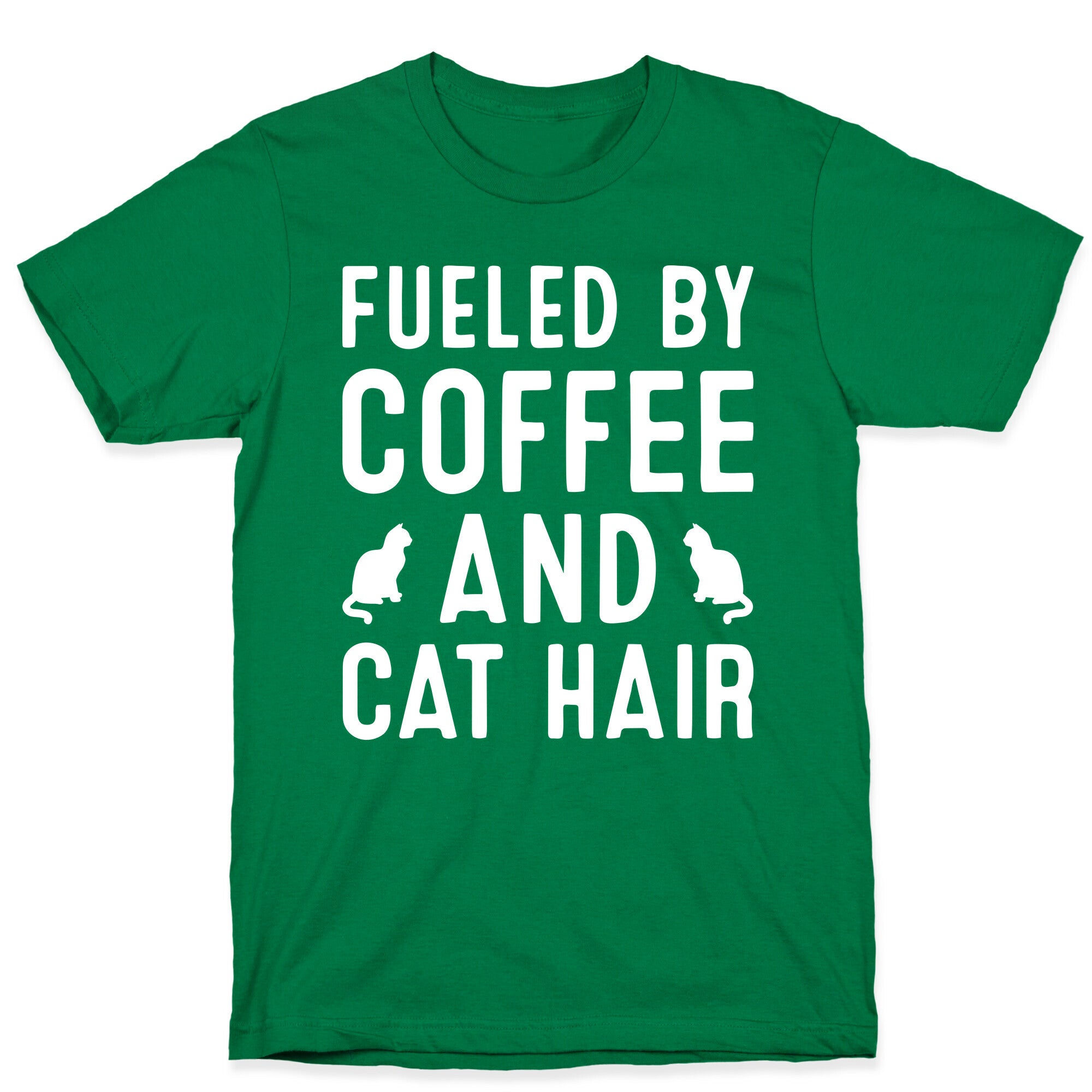 Fueled By Coffee And Cat Hair T-Shirt