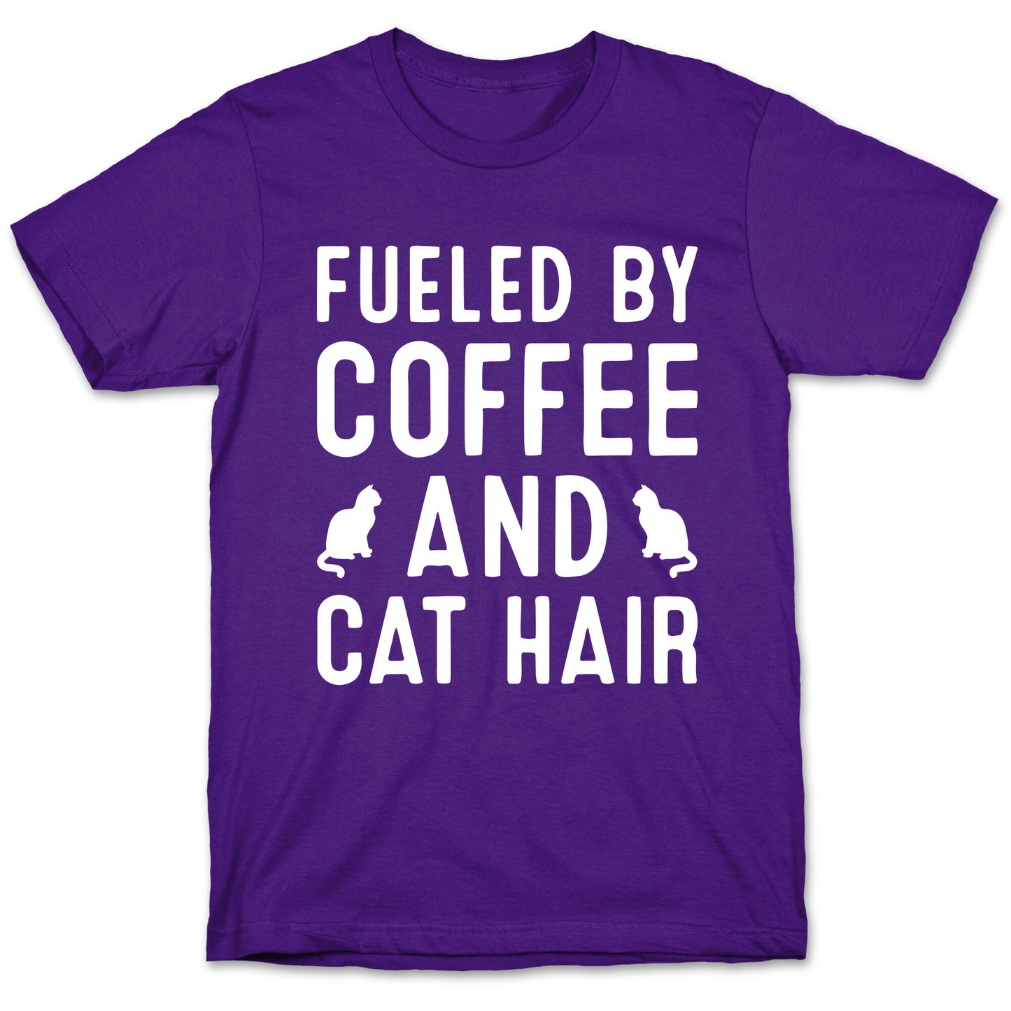 Fueled By Coffee And Cat Hair T-Shirt