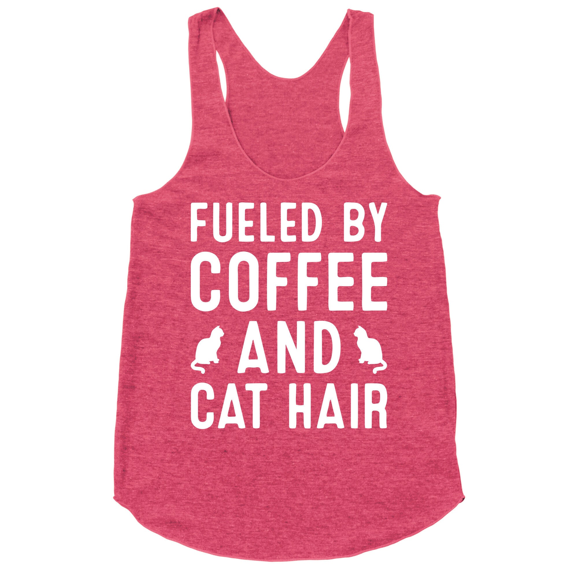 Fueled By Coffee And Cat Hair Racerback Tank