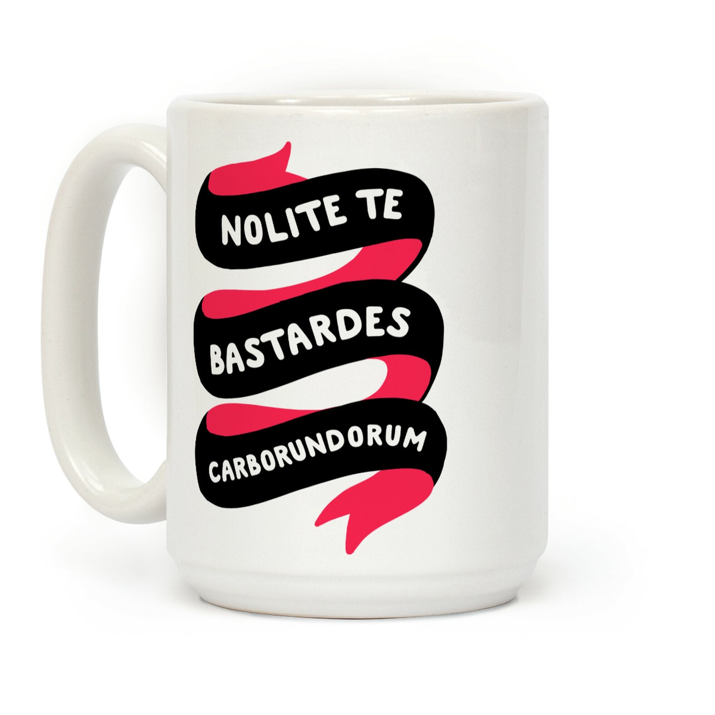 Nolite Te Bastardes Carborundorum Banner Coffee Mug