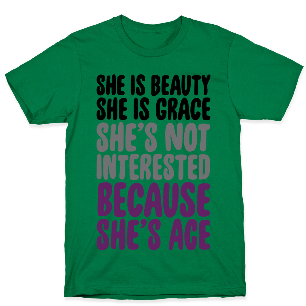 She Is Beauty She Is Grace She's Not Interested Because She's Ace T-Shirt