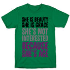 She Is Beauty She Is Grace She's Not Interested Because She's Ace T-Shirt