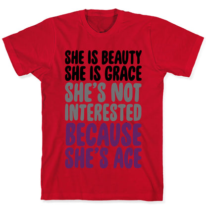 She Is Beauty She Is Grace She's Not Interested Because She's Ace T-Shirt