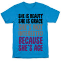 She Is Beauty She Is Grace She's Not Interested Because She's Ace T-Shirt