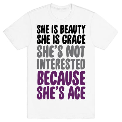 She Is Beauty She Is Grace She's Not Interested Because She's Ace T-Shirt