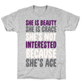 She Is Beauty She Is Grace She's Not Interested Because She's Ace White Print T-Shirt