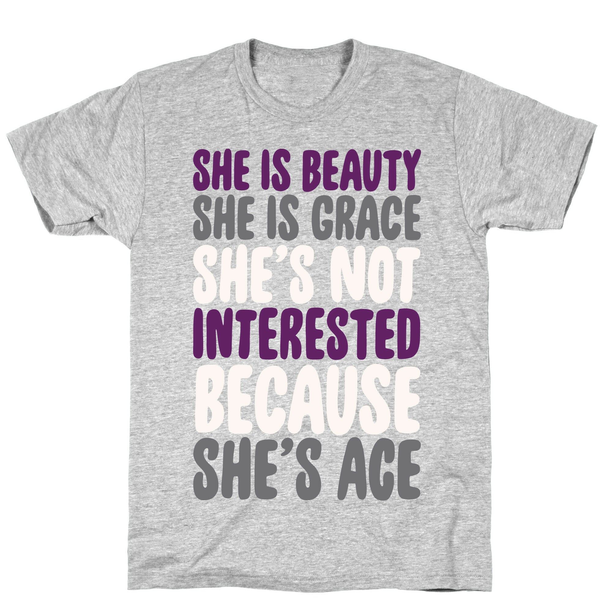 She Is Beauty She Is Grace She's Not Interested Because She's Ace White Print T-Shirt