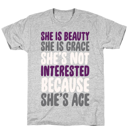 She Is Beauty She Is Grace She's Not Interested Because She's Ace White Print T-Shirt