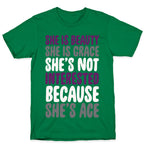 She Is Beauty She Is Grace She's Not Interested Because She's Ace White Print T-Shirt