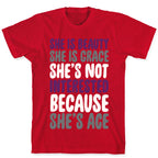 She Is Beauty She Is Grace She's Not Interested Because She's Ace White Print T-Shirt