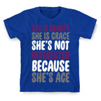 She Is Beauty She Is Grace She's Not Interested Because She's Ace White Print T-Shirt