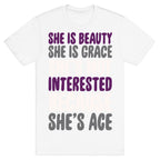 She Is Beauty She Is Grace She's Not Interested Because She's Ace White Print T-Shirt