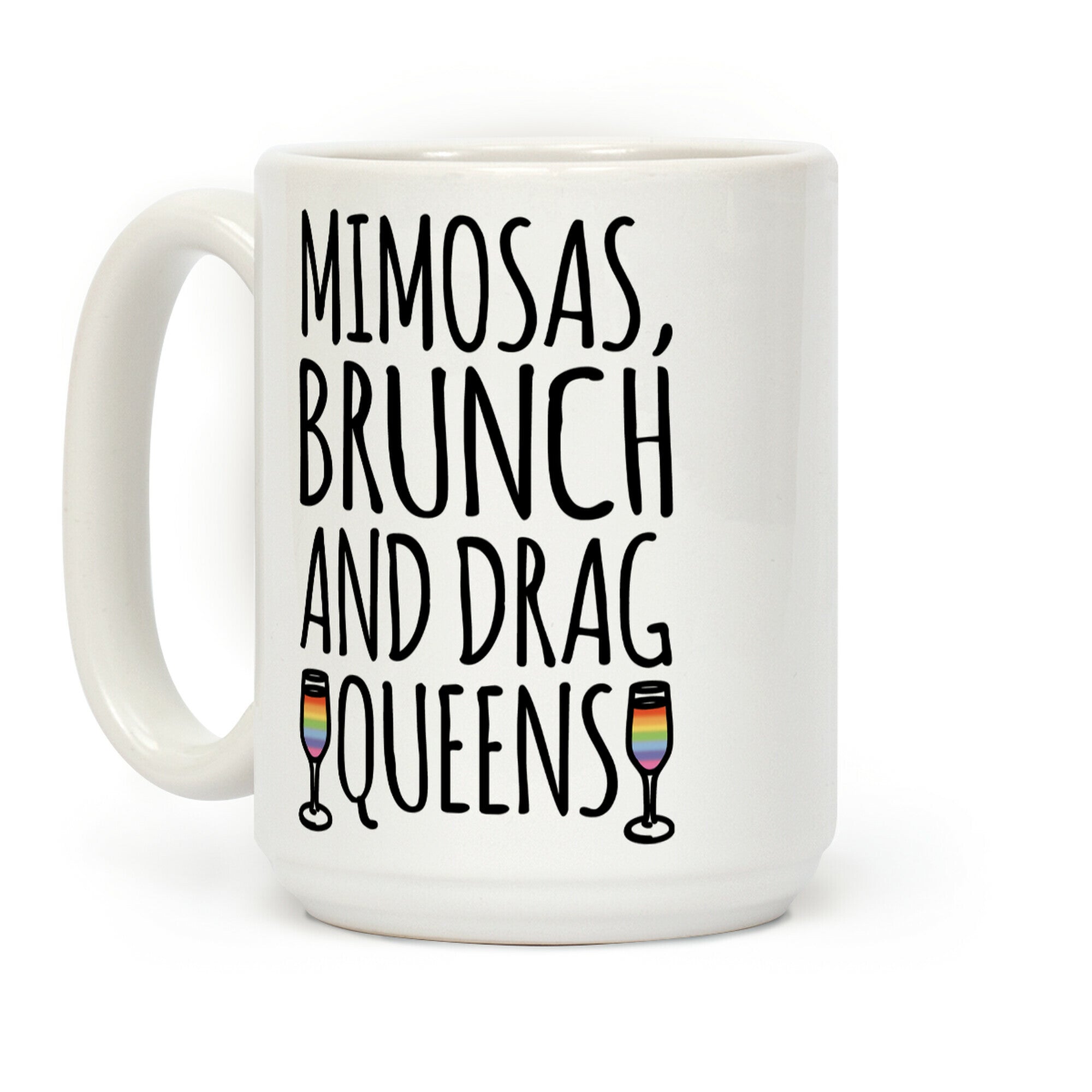 Mimosas Brunch and Drag Queens Coffee Mug
