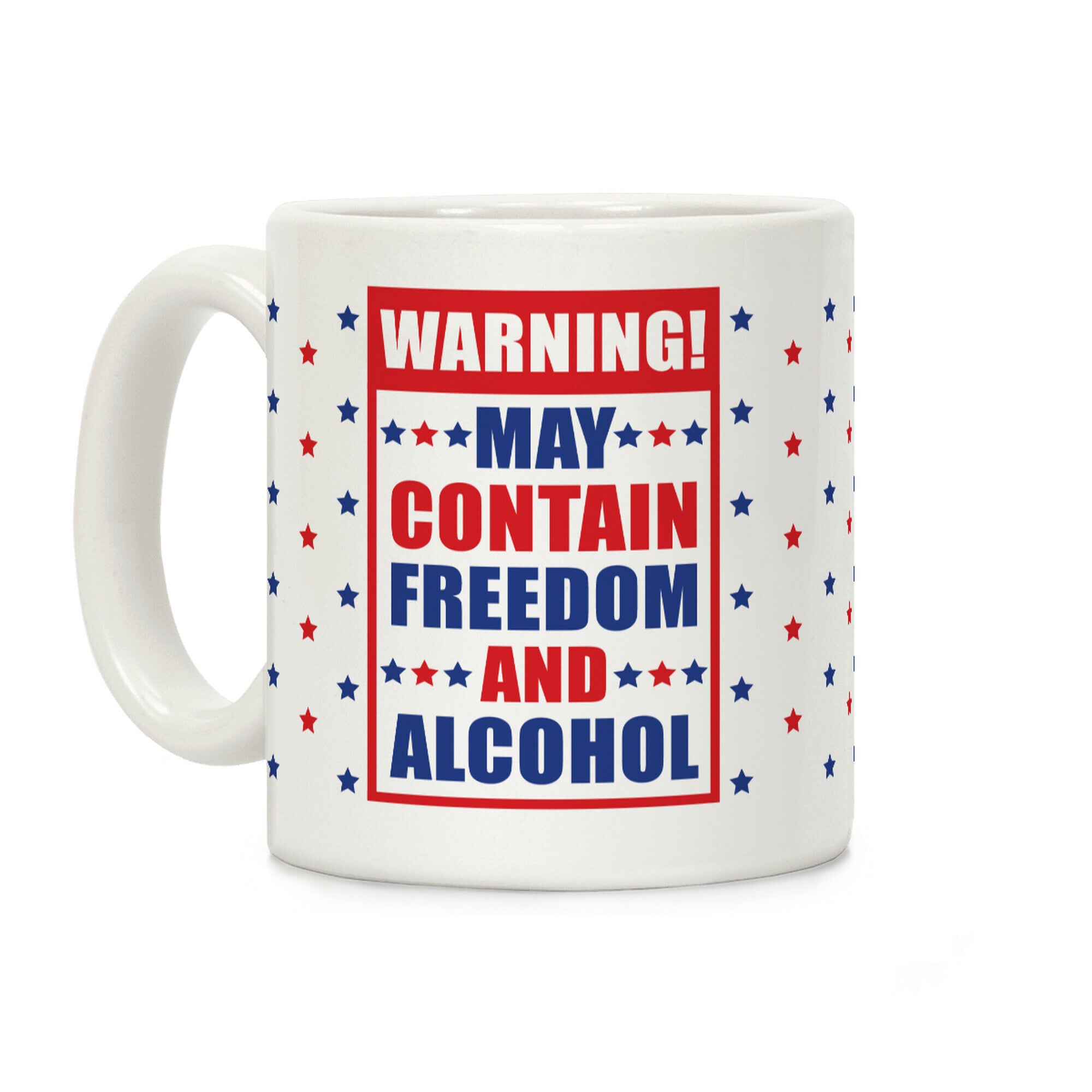 Warning May Contain Freedom and Alcohol Coffee Mug