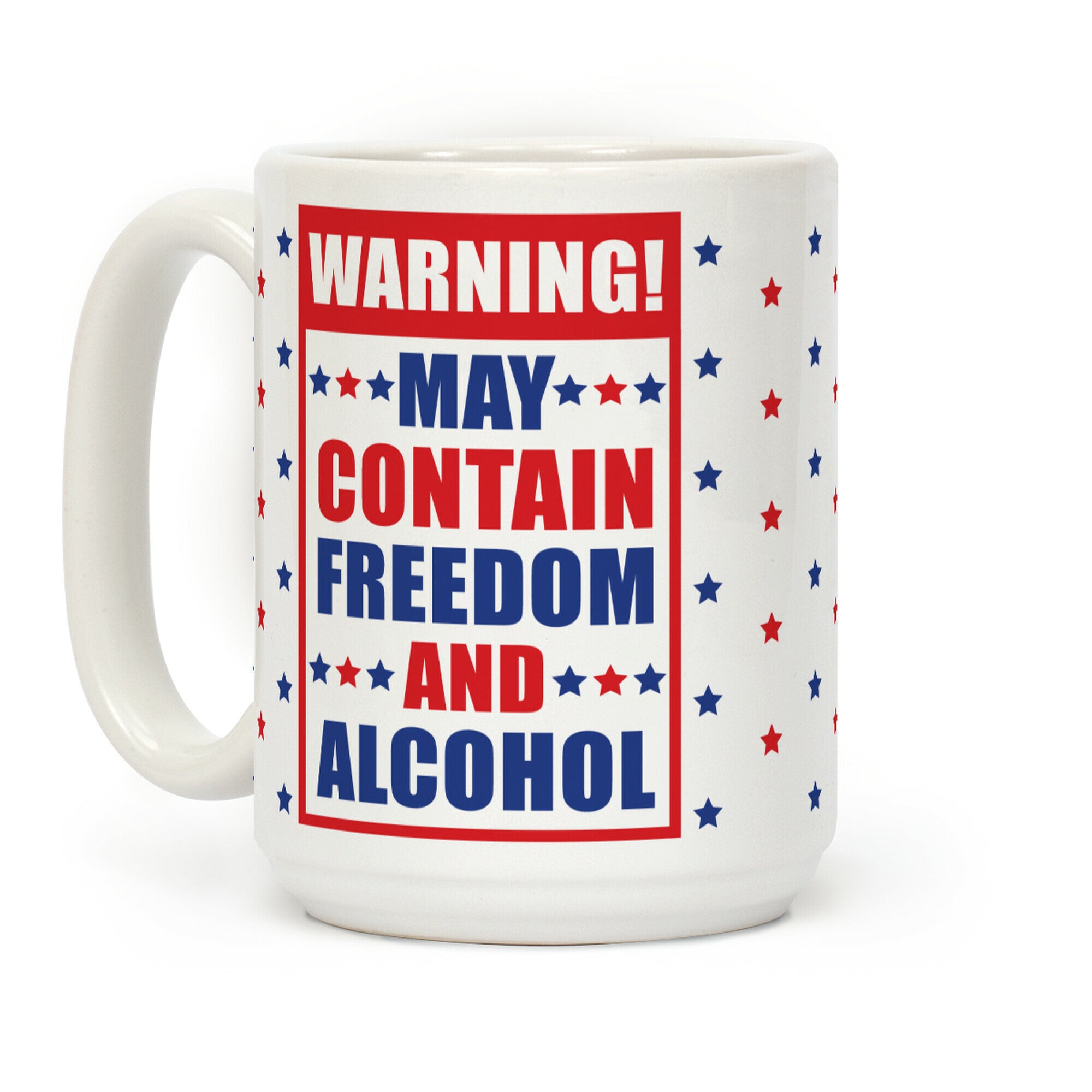 Warning May Contain Freedom and Alcohol Coffee Mug