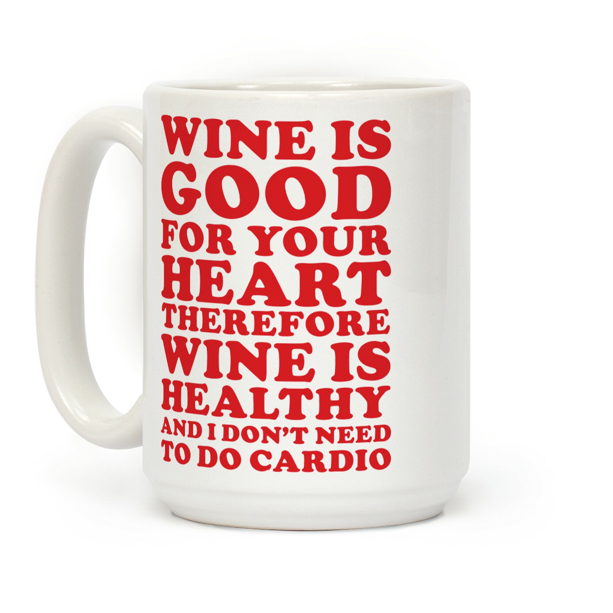 Wine is Good For Your Heart Coffee Mug