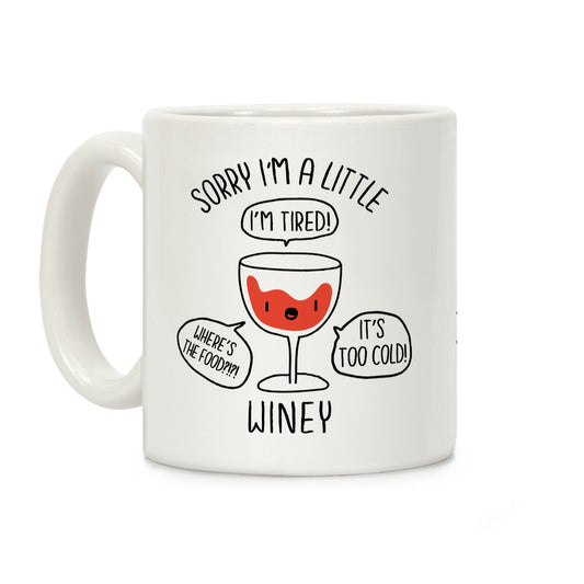 Sorry I'm A Little Winey Coffee Mug