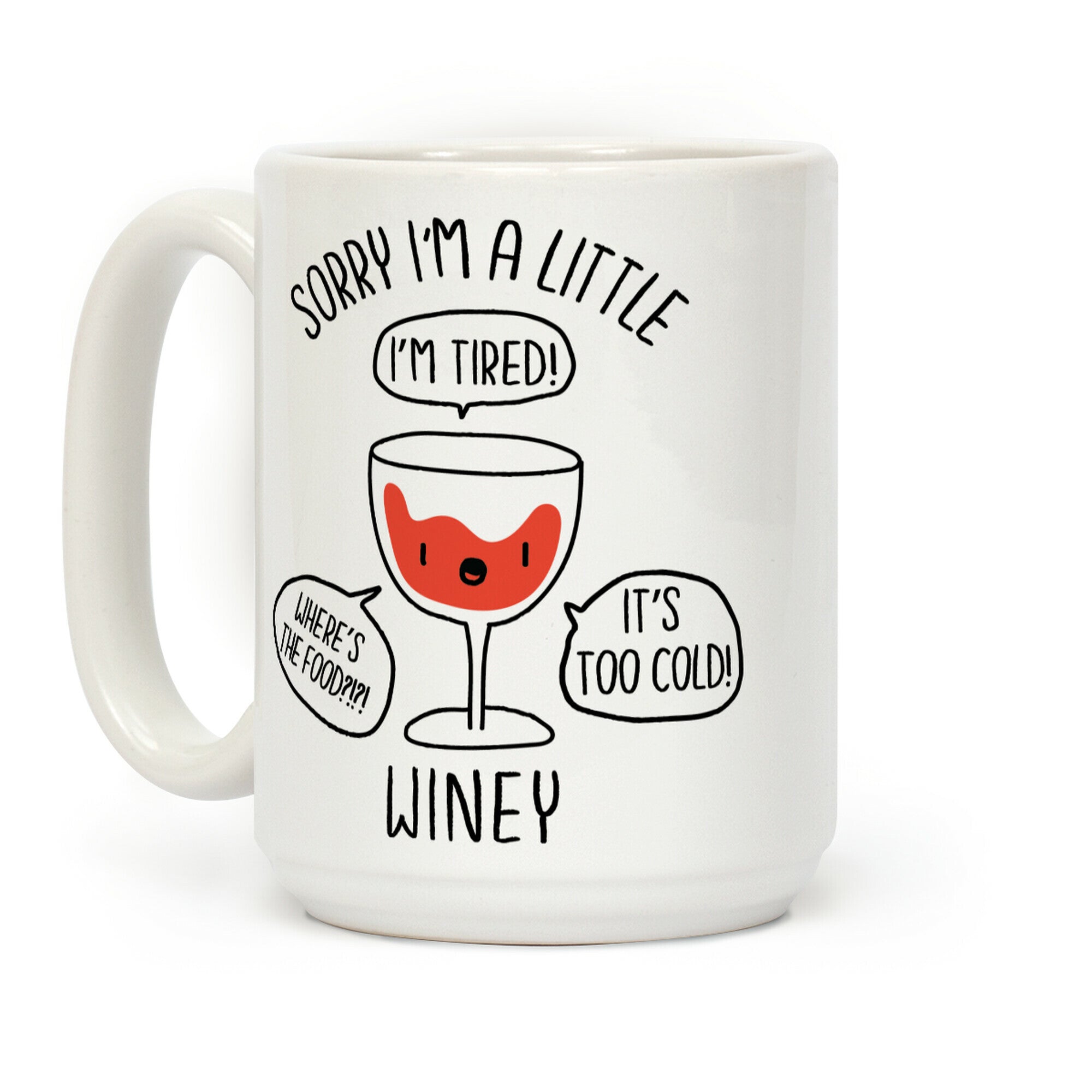 Sorry I'm A Little Winey Coffee Mug