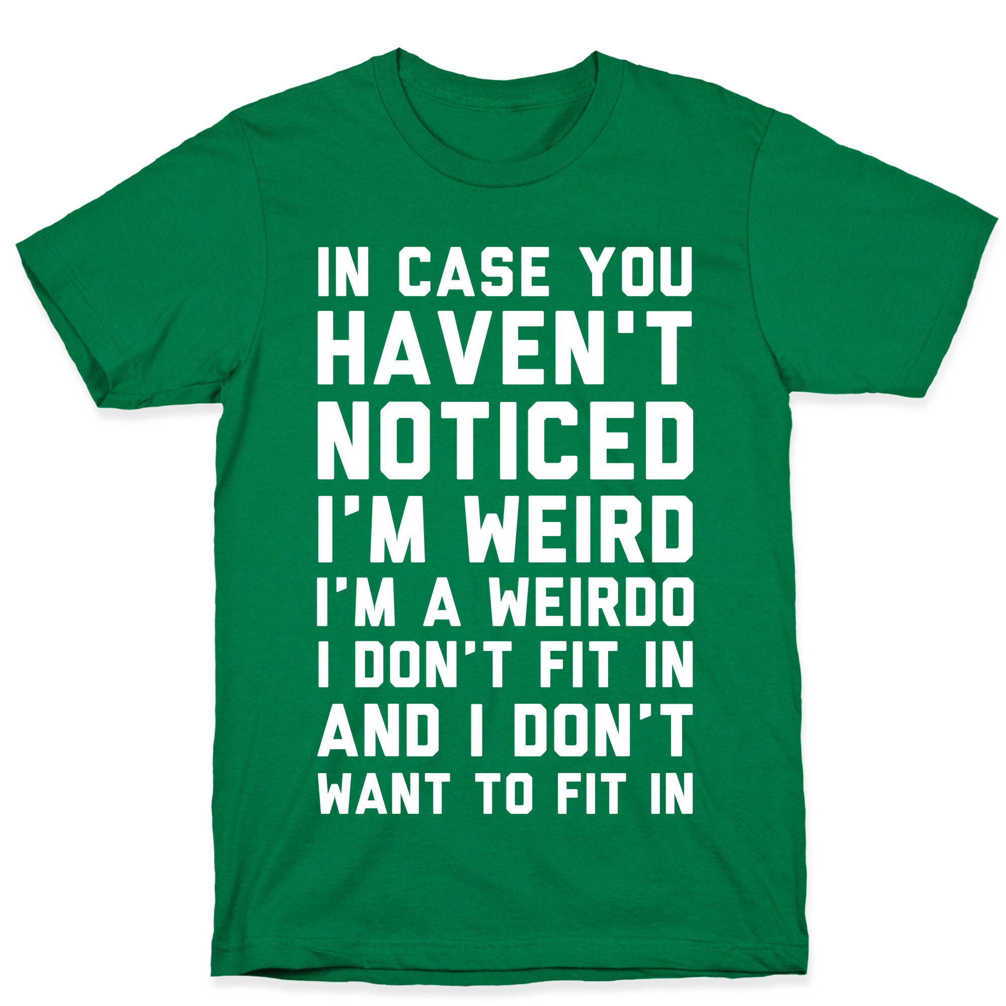 I'm Weird I'm a Weirdo T-Shirt