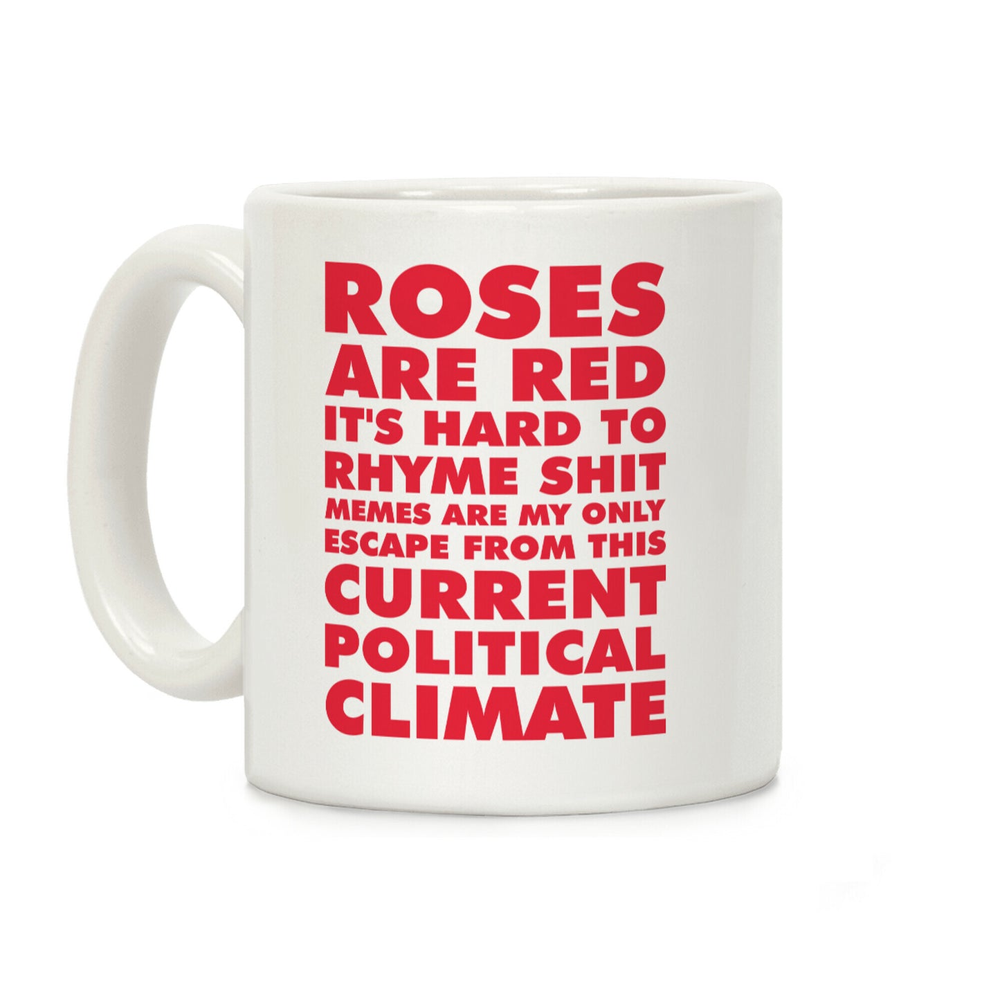 Roses Are Red It's Hard to Rhyme Shit Coffee Mug