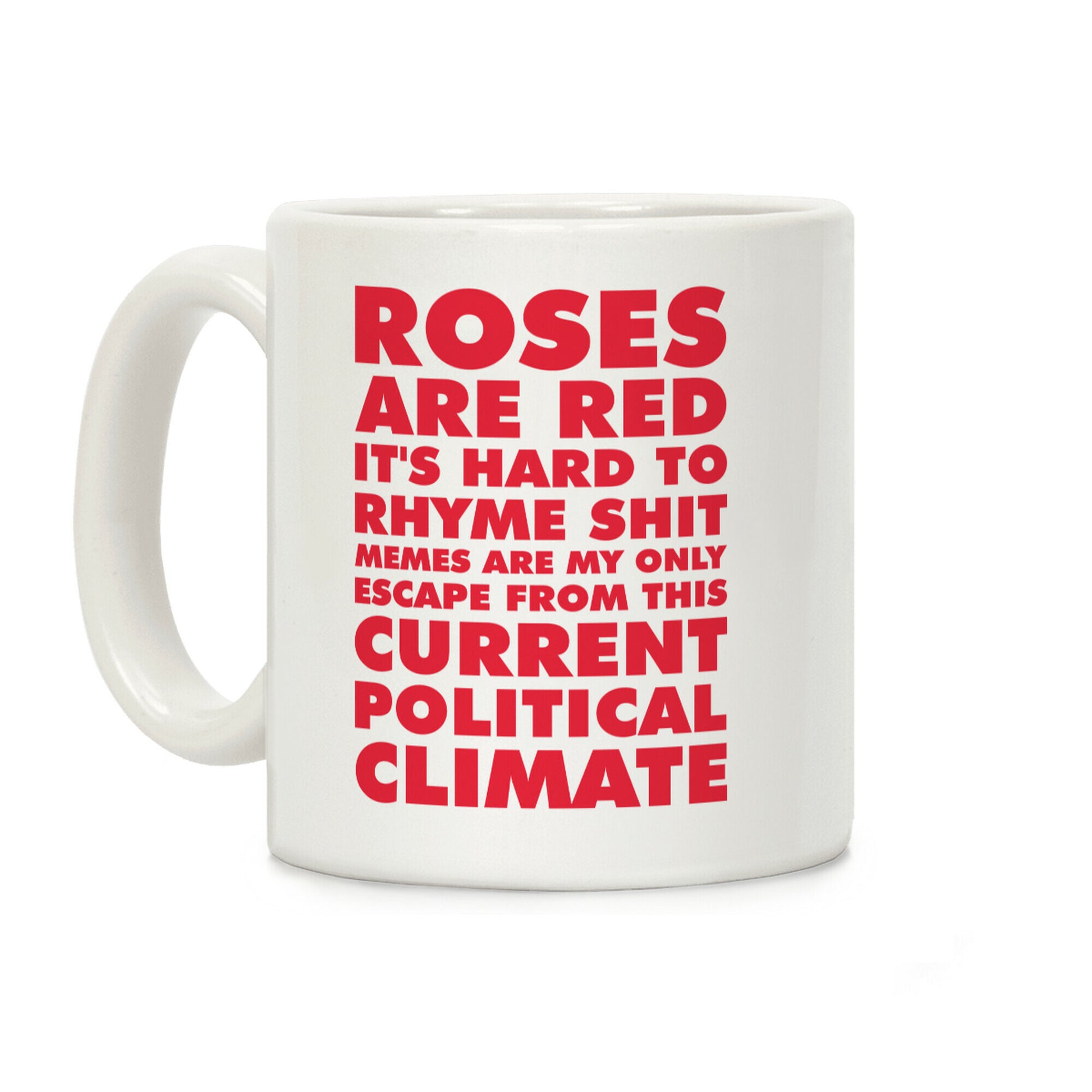 Roses Are Red It's Hard to Rhyme Shit Coffee Mug