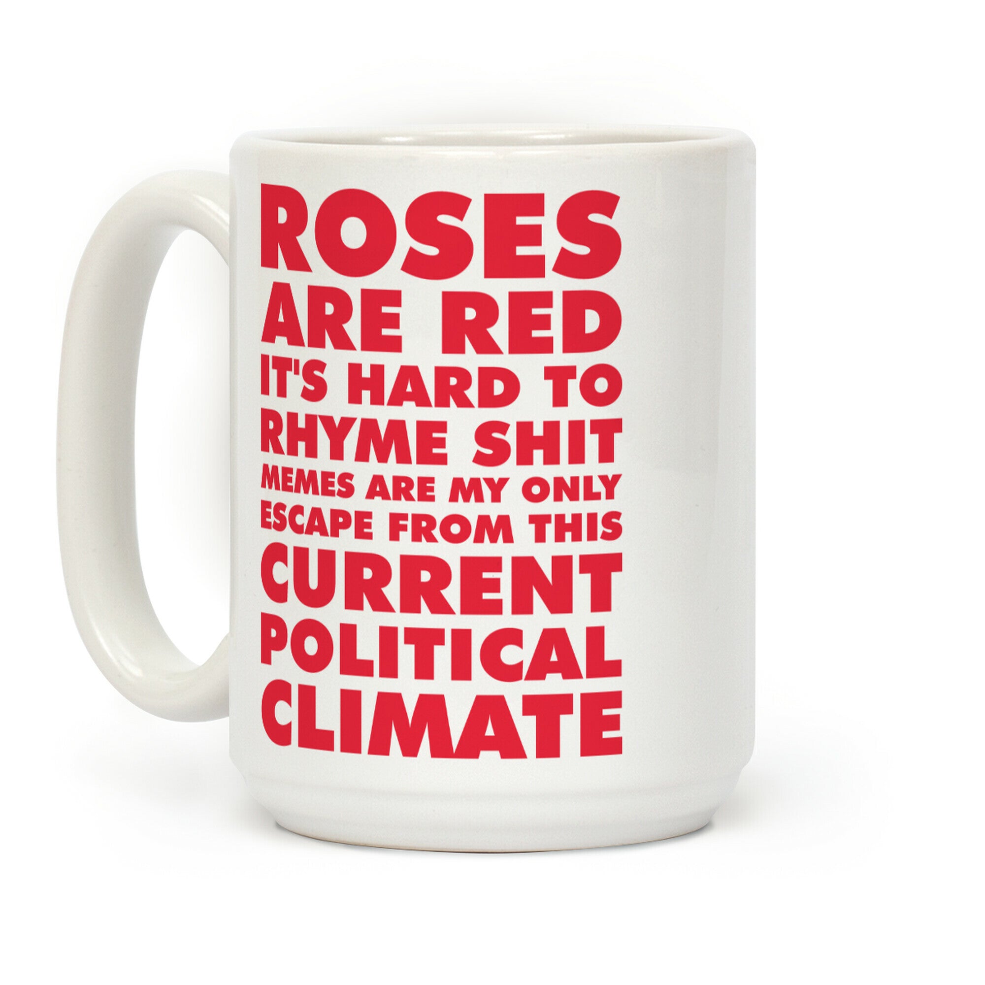 Roses Are Red It's Hard to Rhyme Shit Coffee Mug