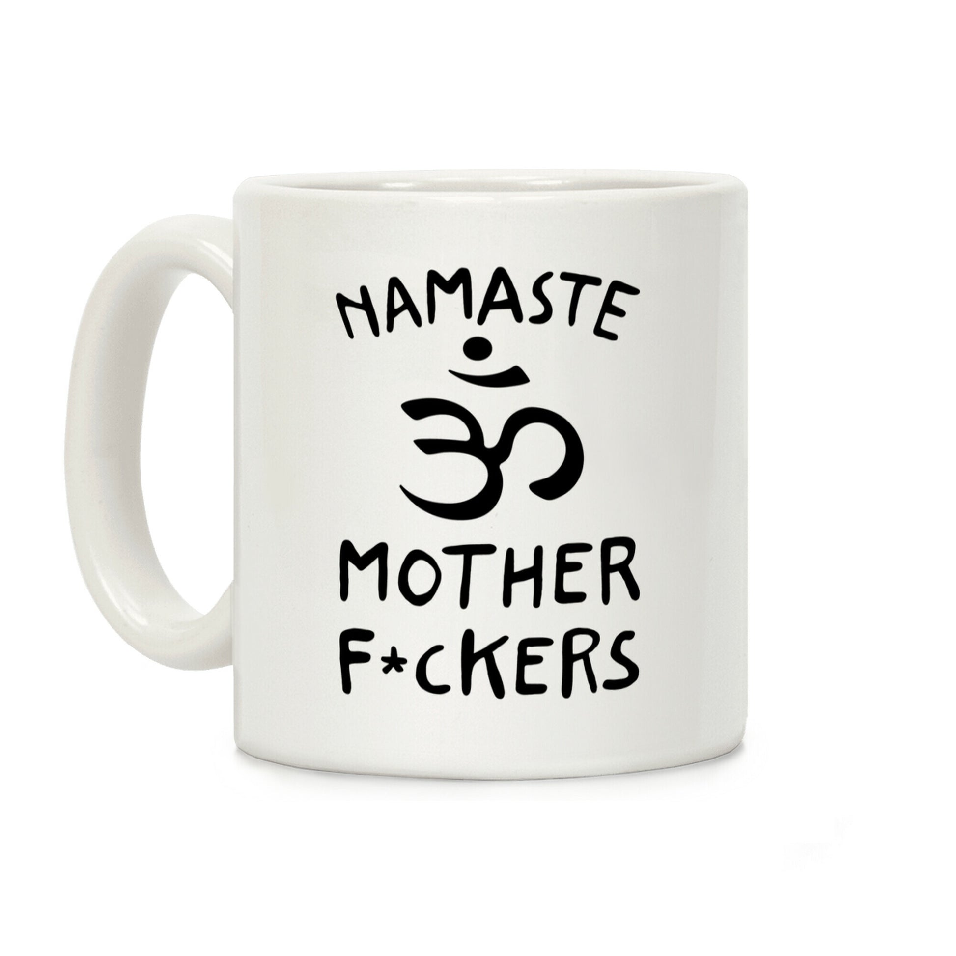 Namaste Mother Fuckers Coffee Mug