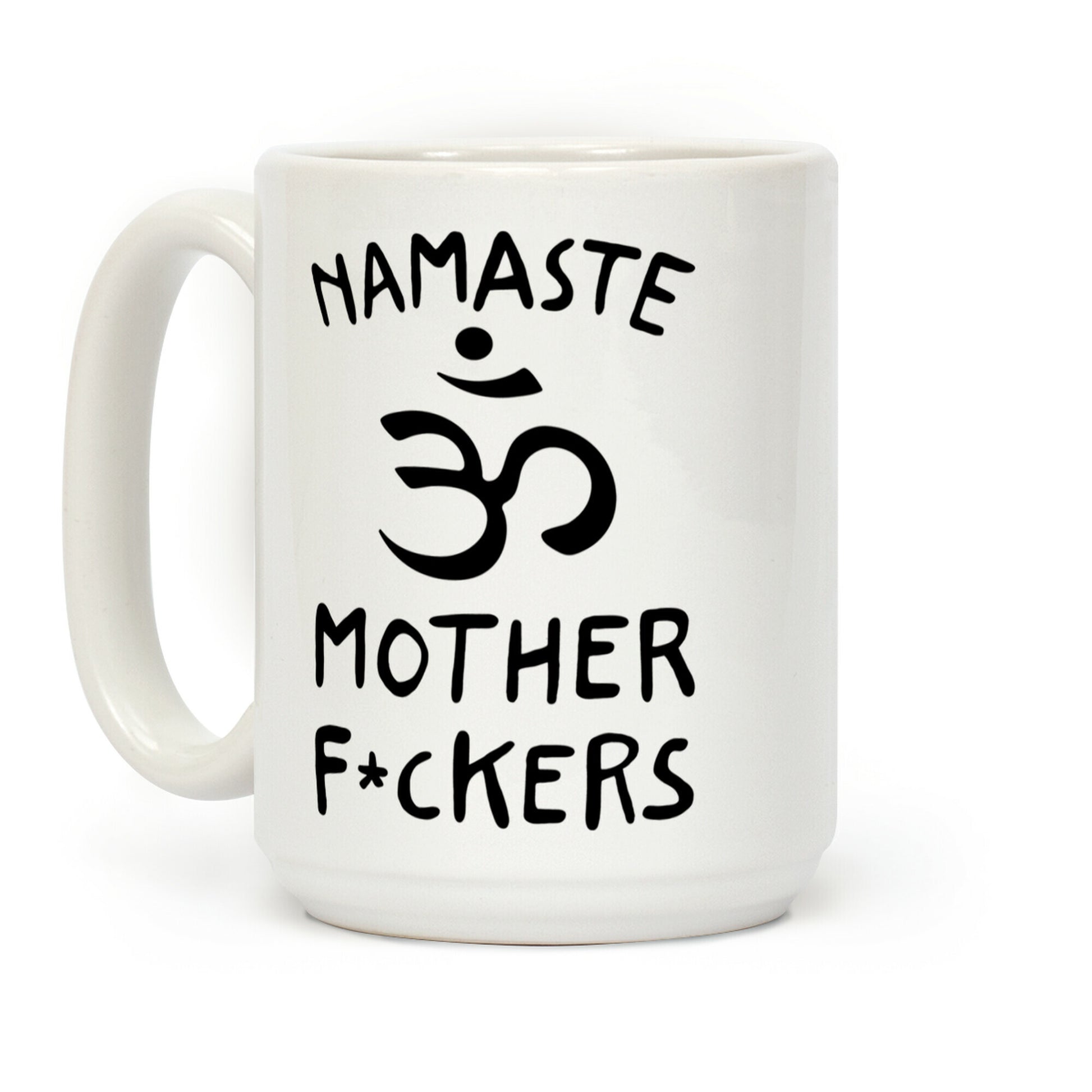 Namaste Mother Fuckers Coffee Mug