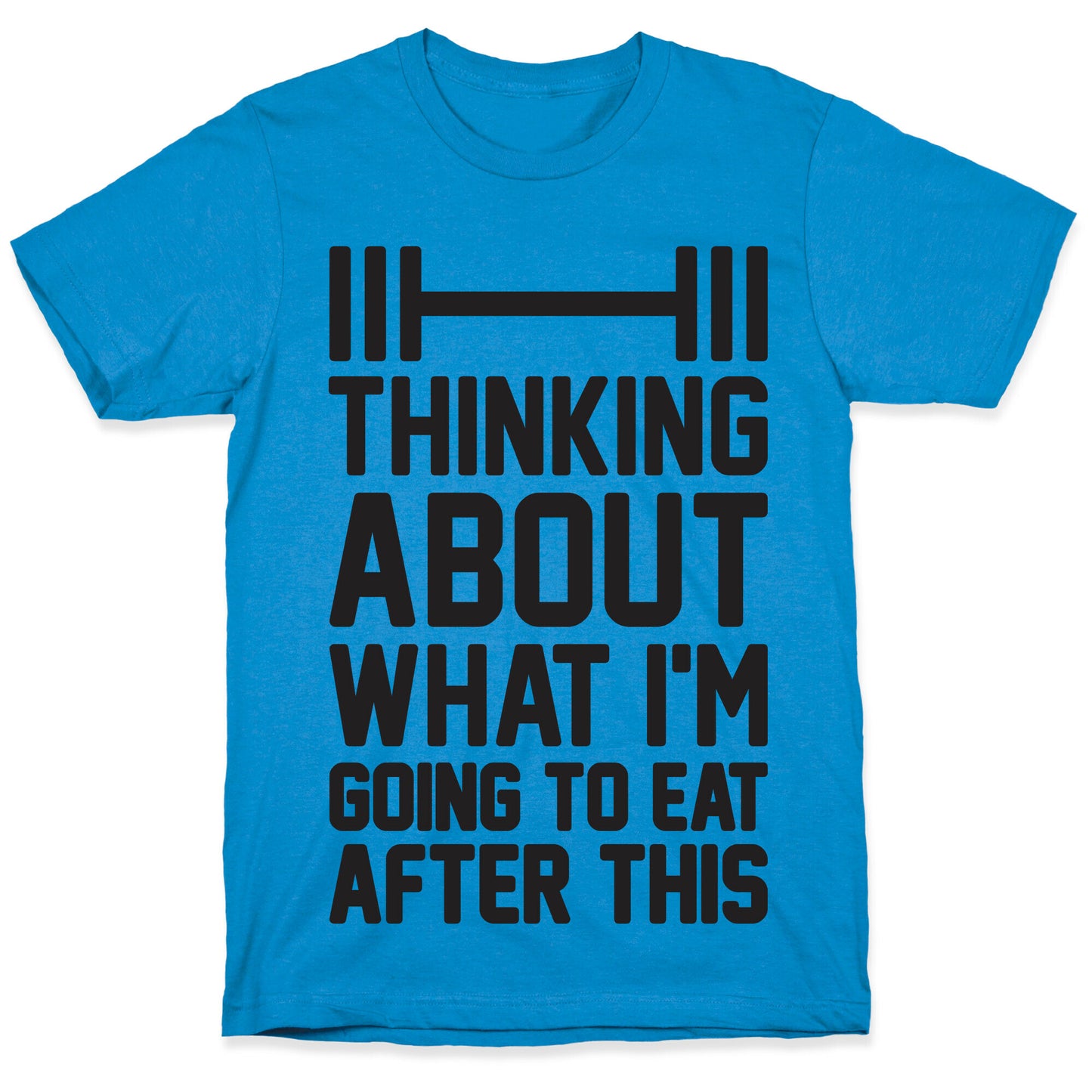 Thinking About What I'm Going To Eat After This T-Shirt