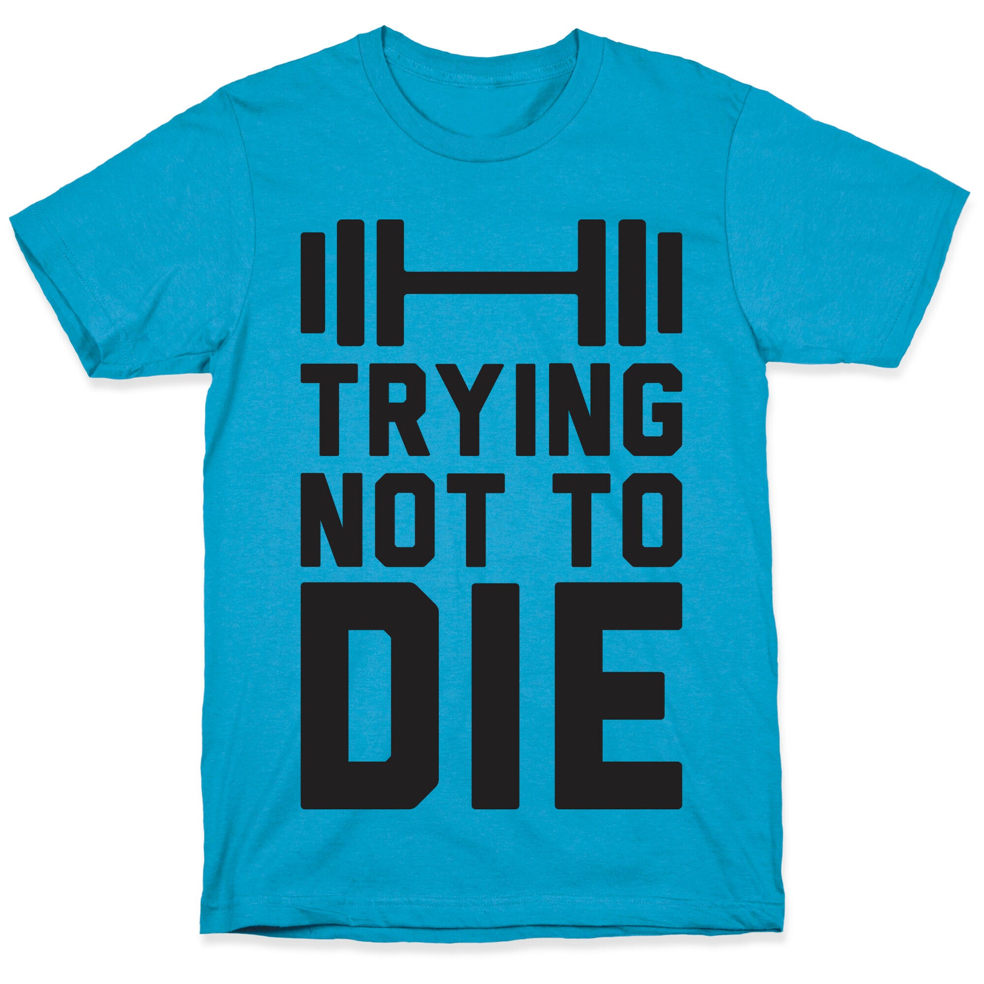 Trying Not To Die Unisex Triblend Tee