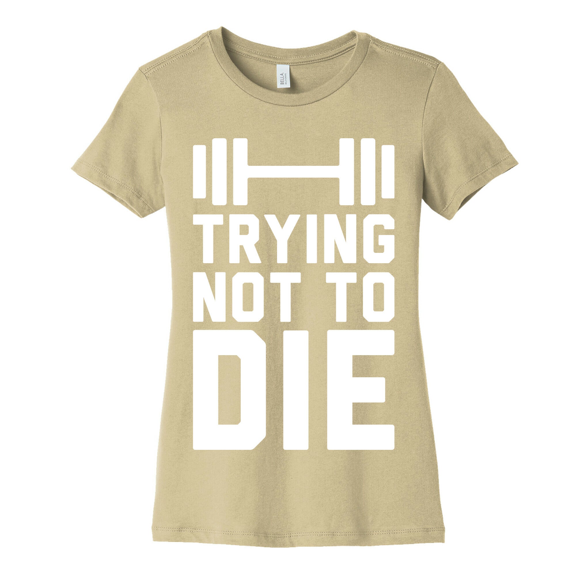 Trying Not To Die Women's Cotton Tee
