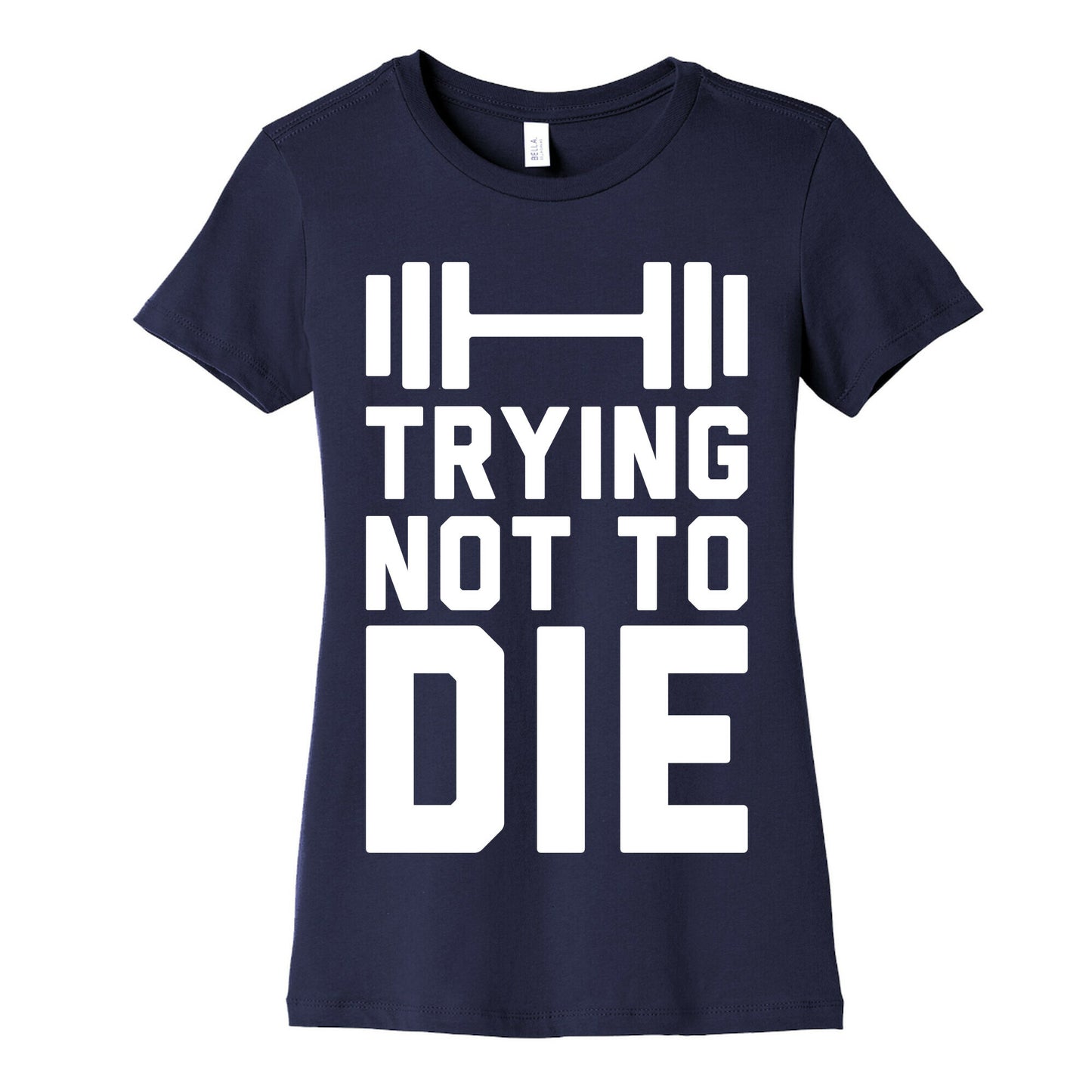 Trying Not To Die Women's Cotton Tee