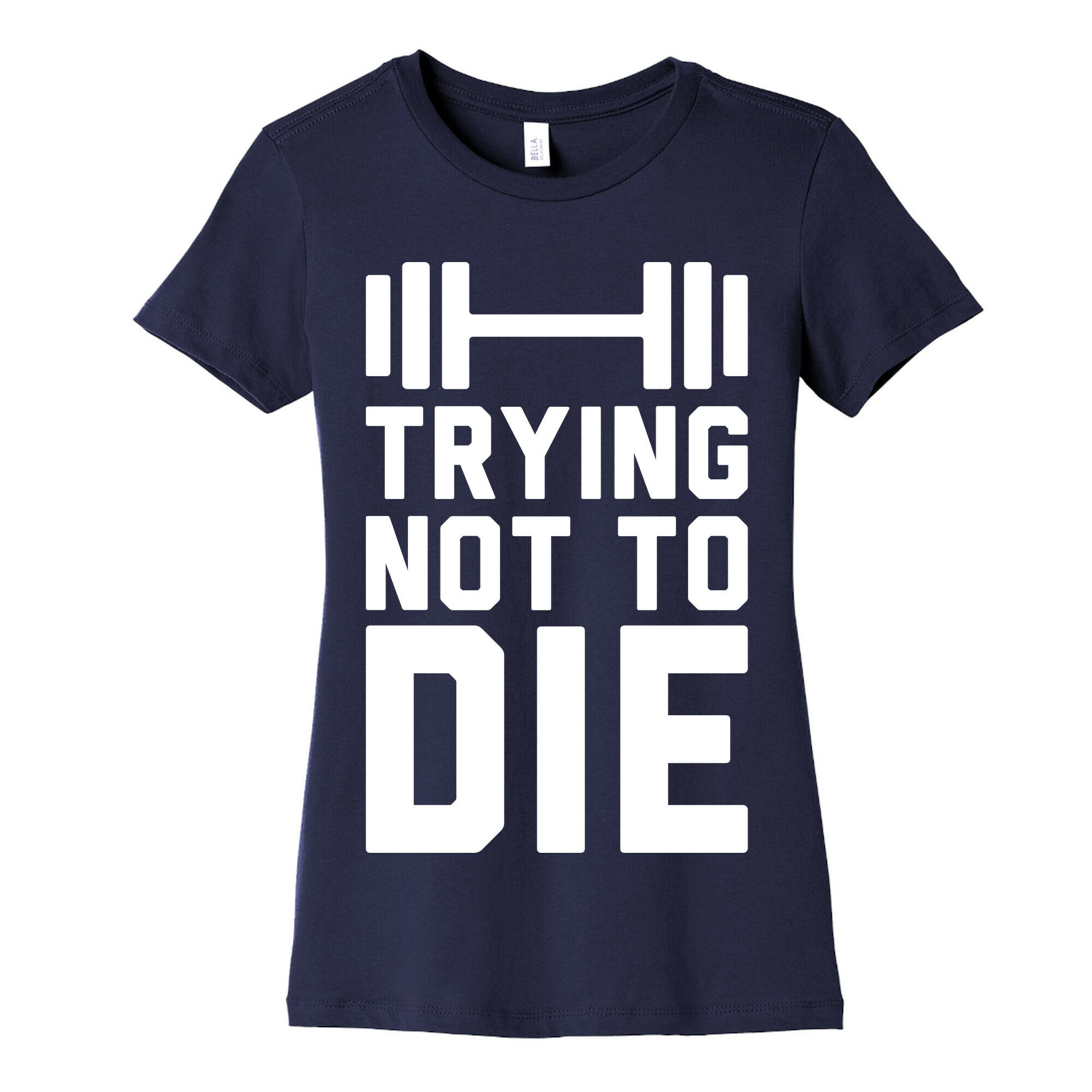 Trying Not To Die Women's Cotton Tee