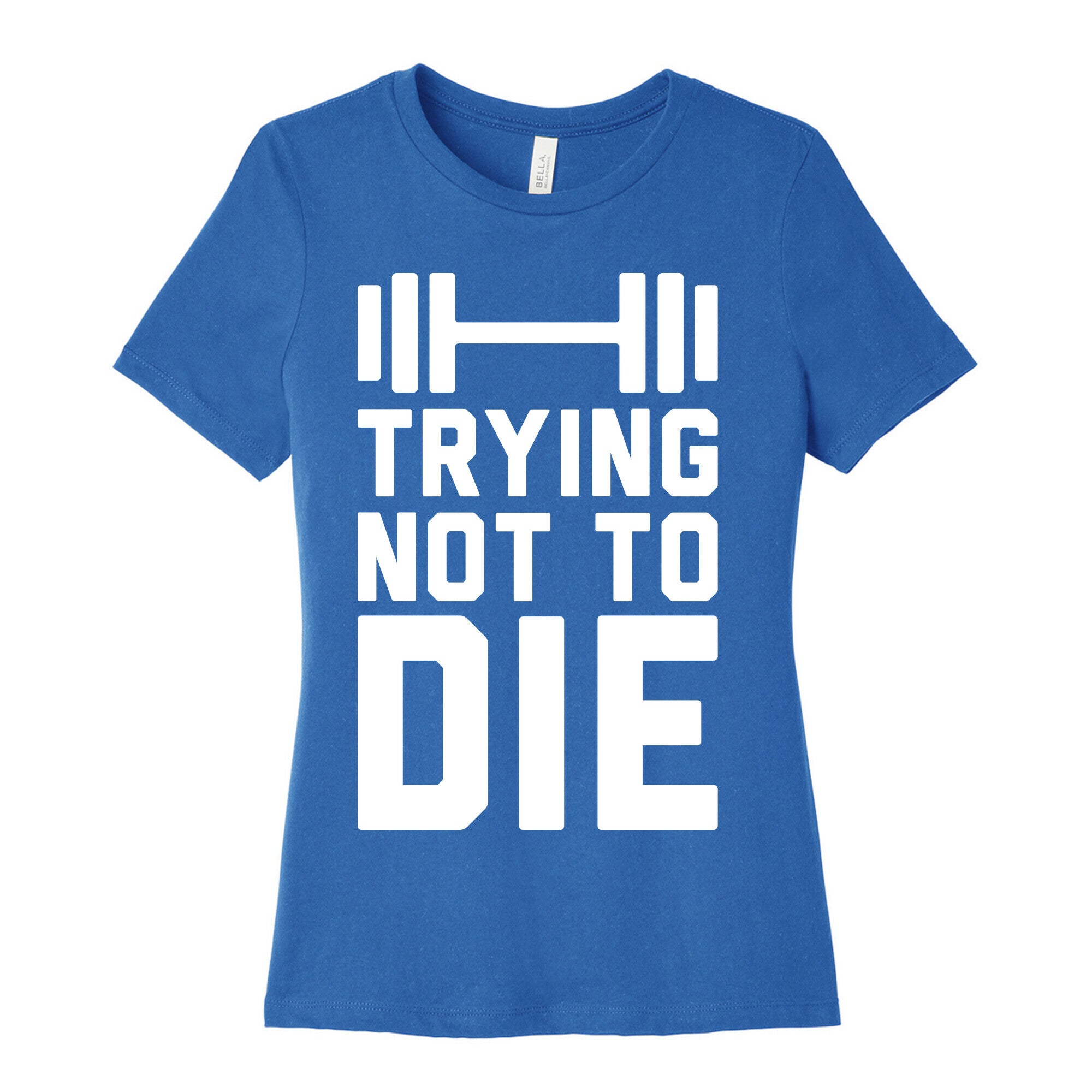 Trying Not To Die Women's Cotton Tee
