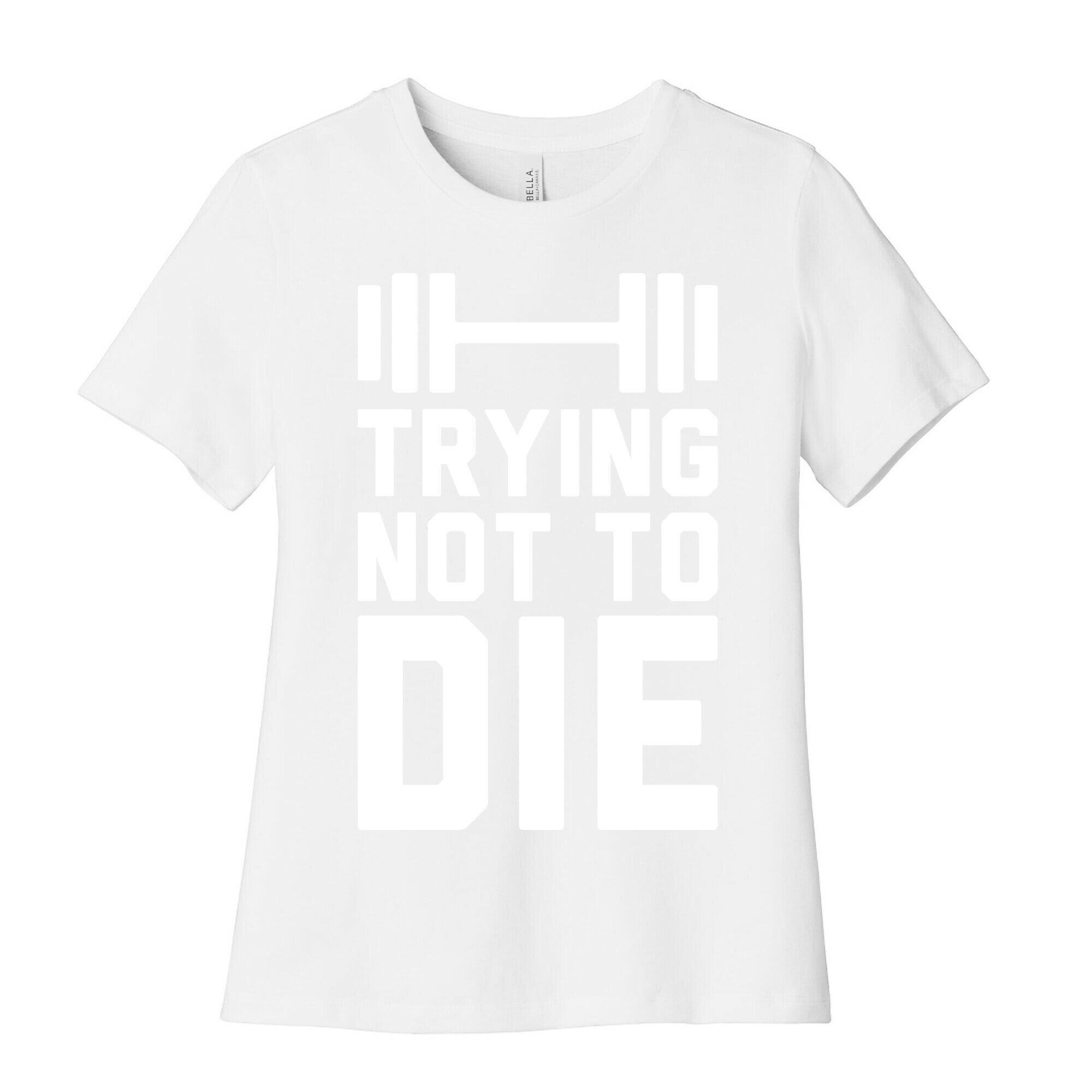 Trying Not To Die Women's Cotton Tee