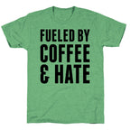 Fueled By Coffee & Hate 2 Unisex Triblend Tee