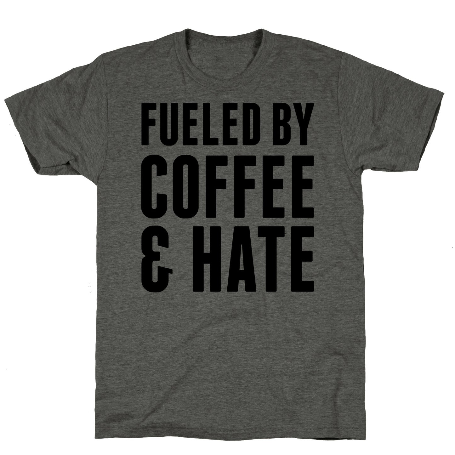 Fueled By Coffee & Hate 2 Unisex Triblend Tee