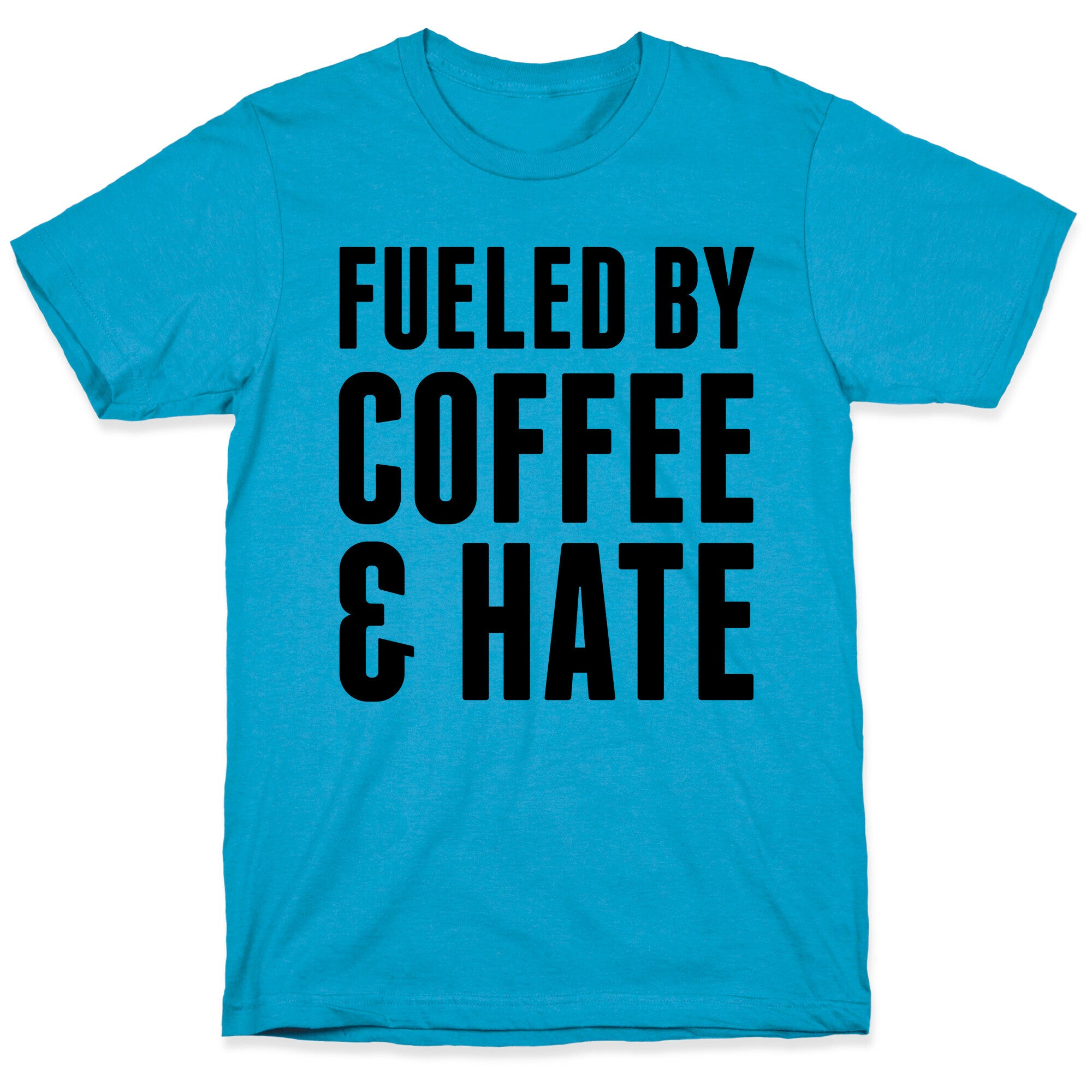 Fueled By Coffee & Hate 2 Unisex Triblend Tee