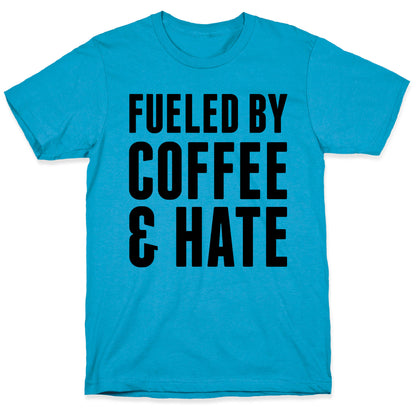 Fueled By Coffee & Hate 2 Unisex Triblend Tee