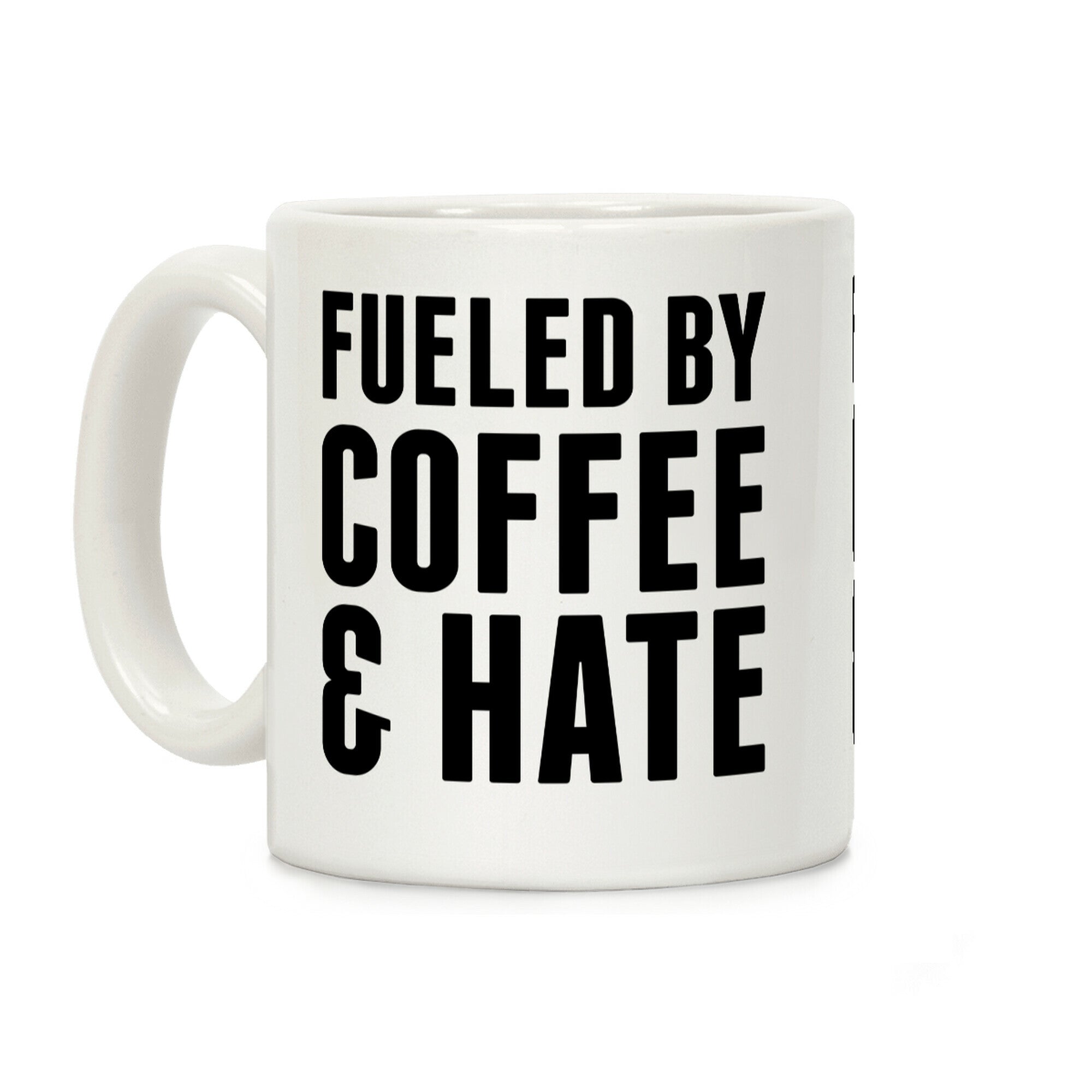 Fueled By Coffee & Hate 2 Coffee Mug