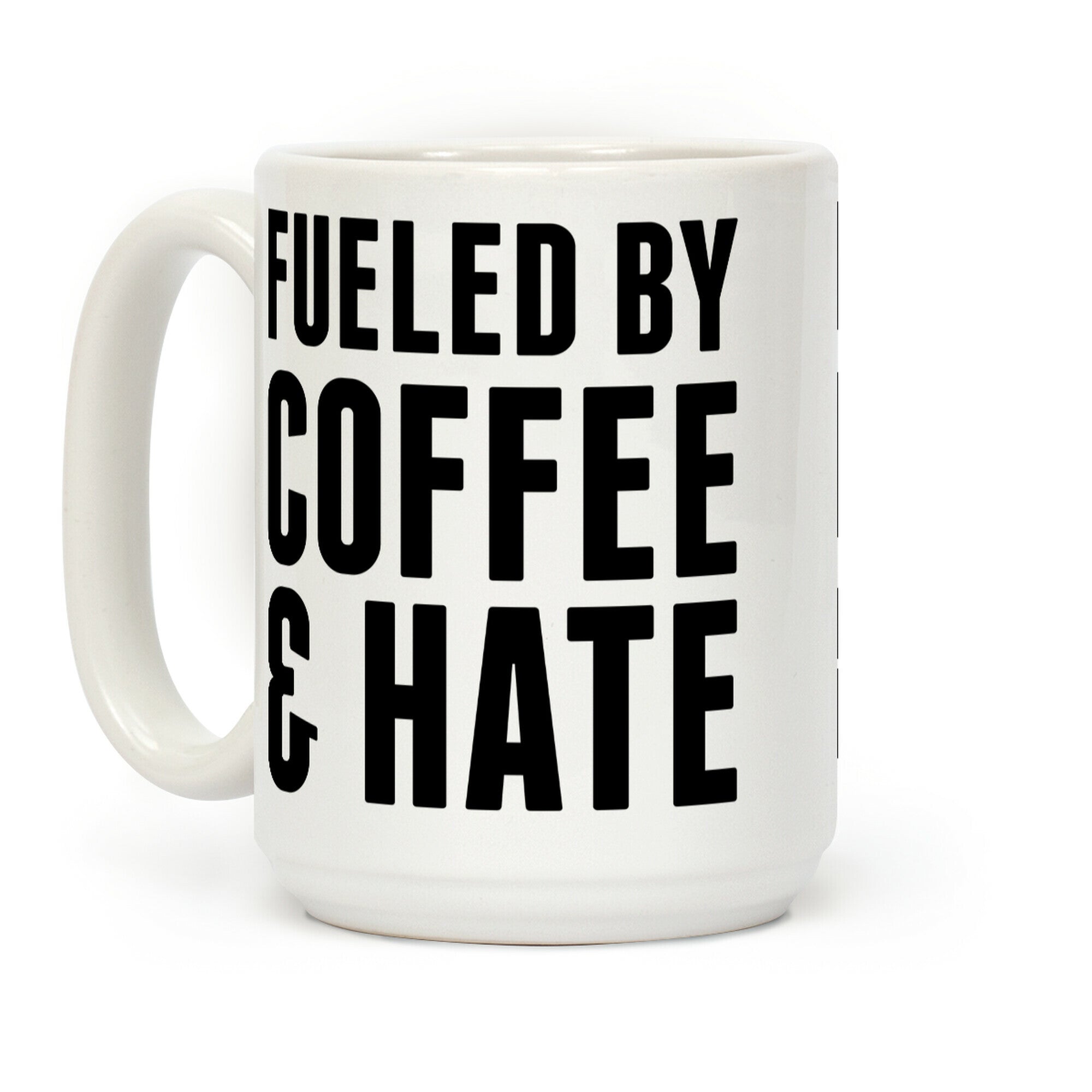 Fueled By Coffee & Hate 2 Coffee Mug