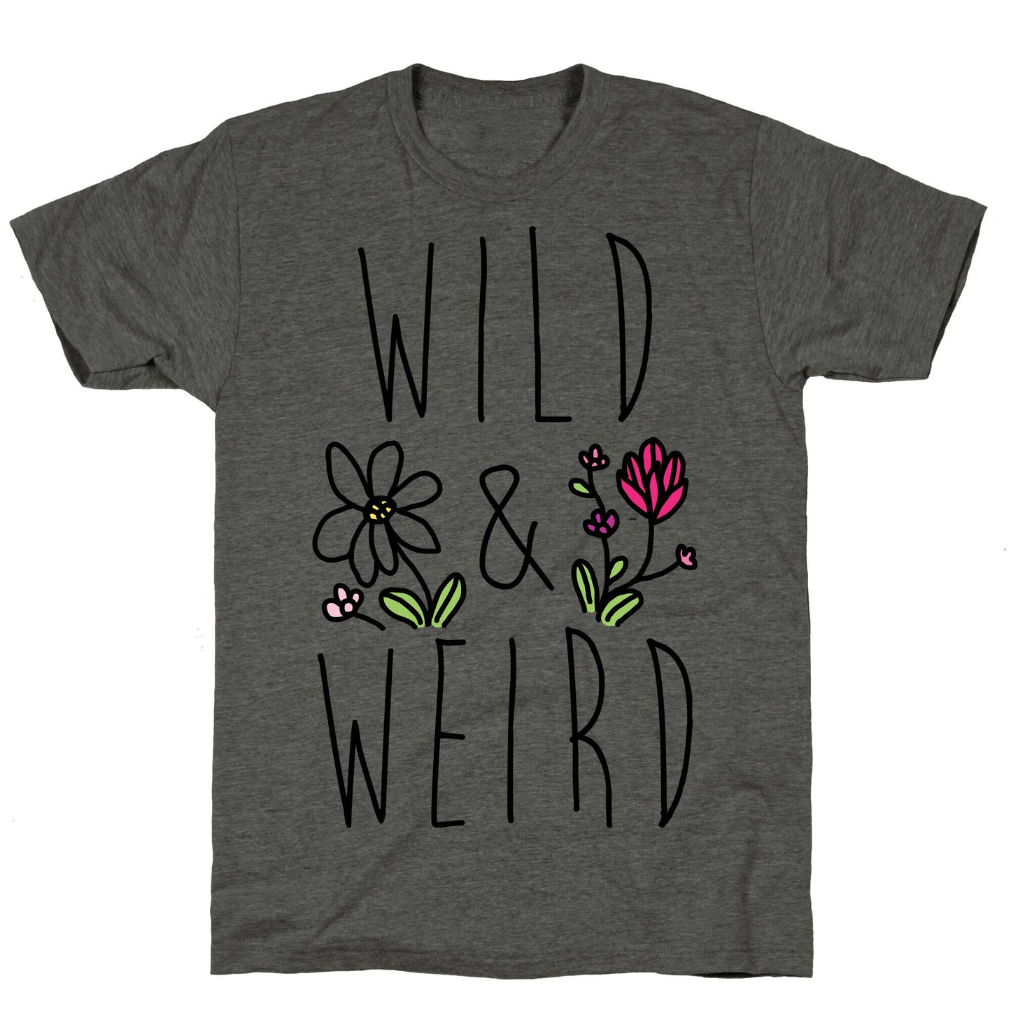 Wild & Weird  Unisex Triblend Tee