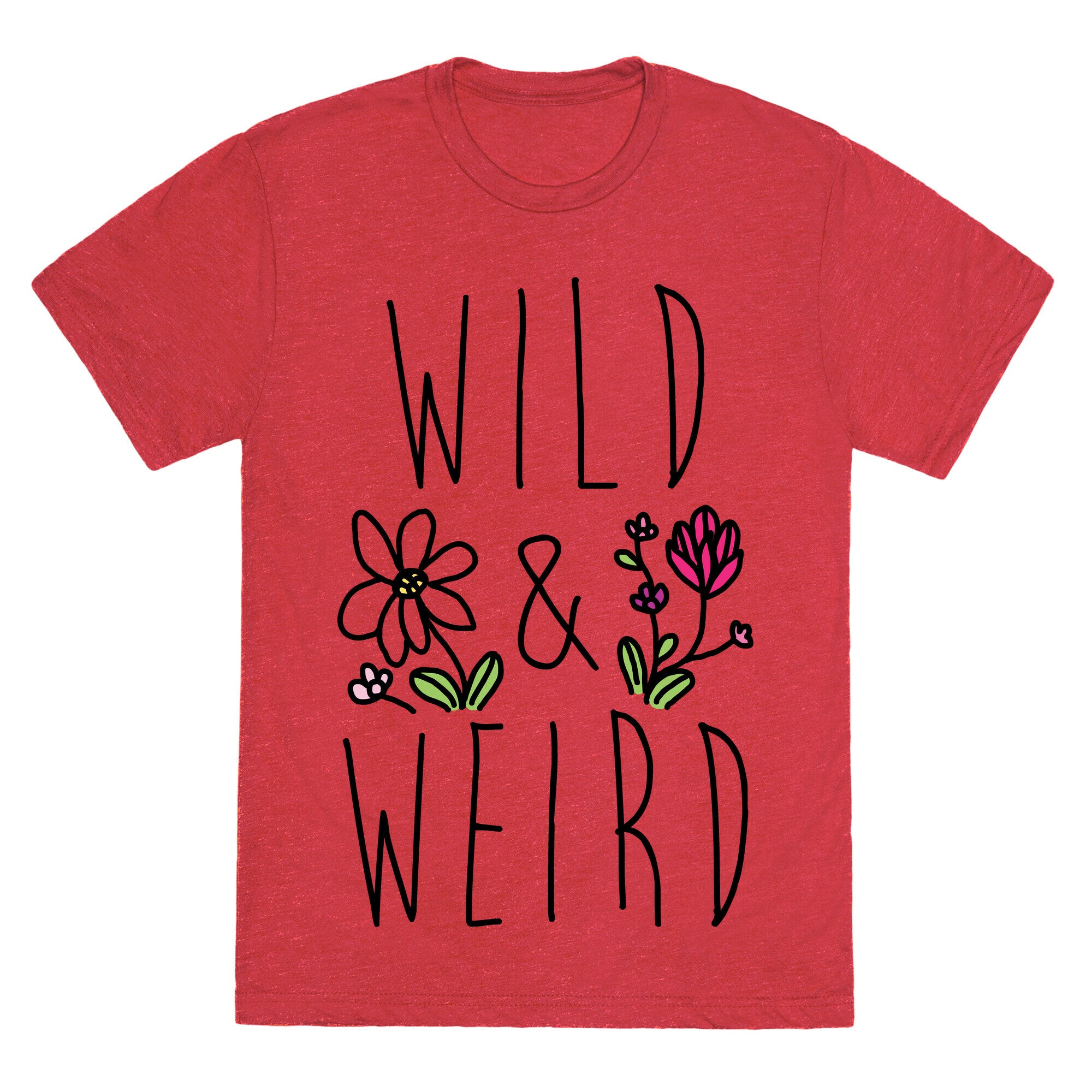 Wild & Weird  Unisex Triblend Tee