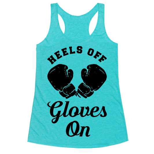 Heels Off Gloves On Racerback Tank