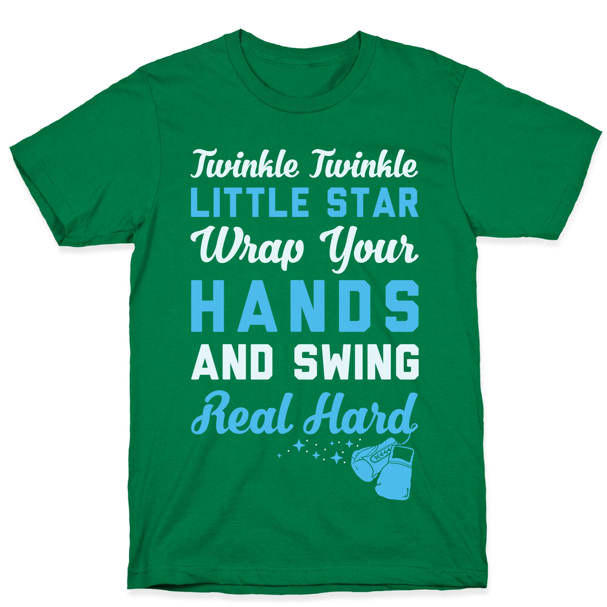 Twinkle Twinkle Little Star Wrap Your Hands And Swing Real Hard T-Shirt