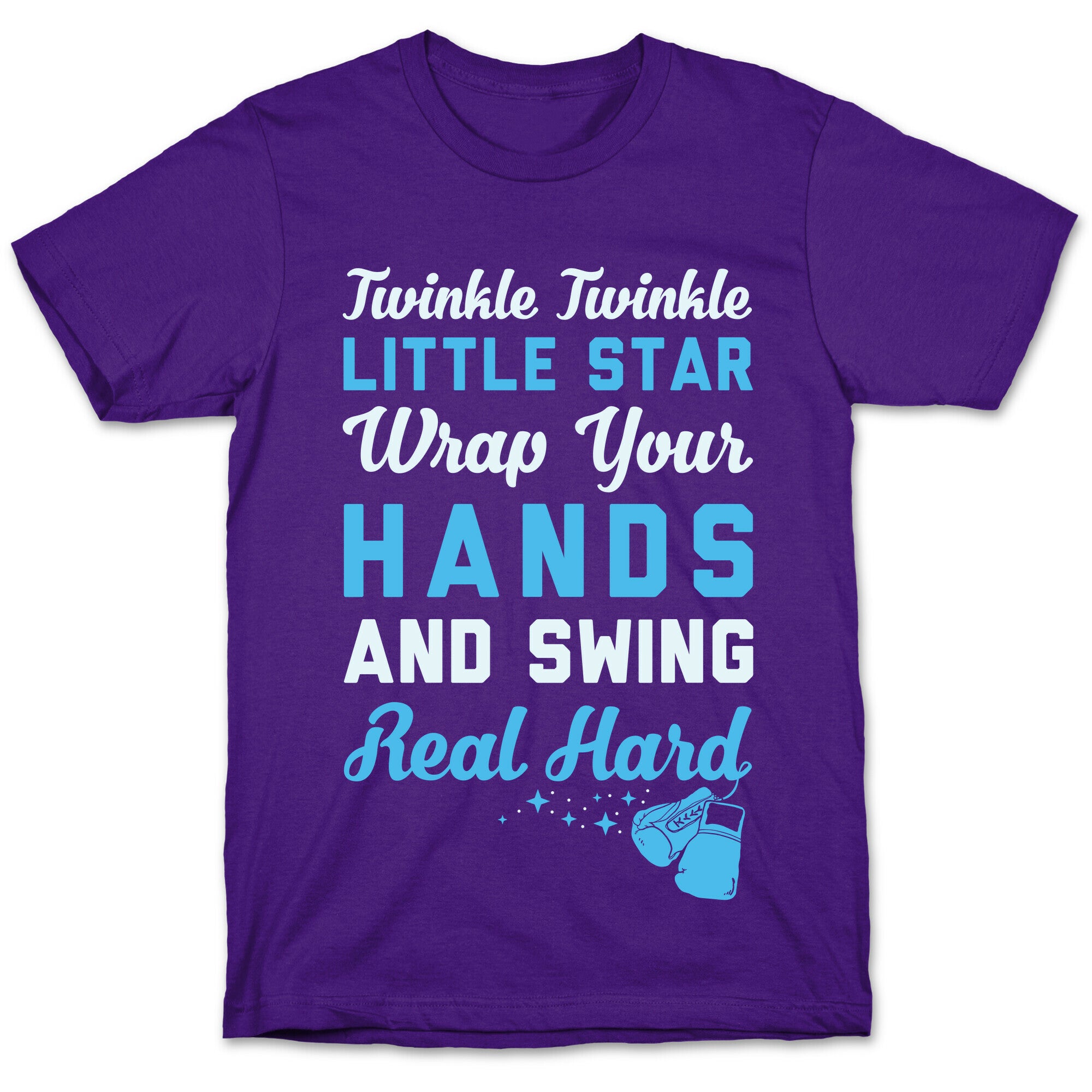 Twinkle Twinkle Little Star Wrap Your Hands And Swing Real Hard T-Shirt