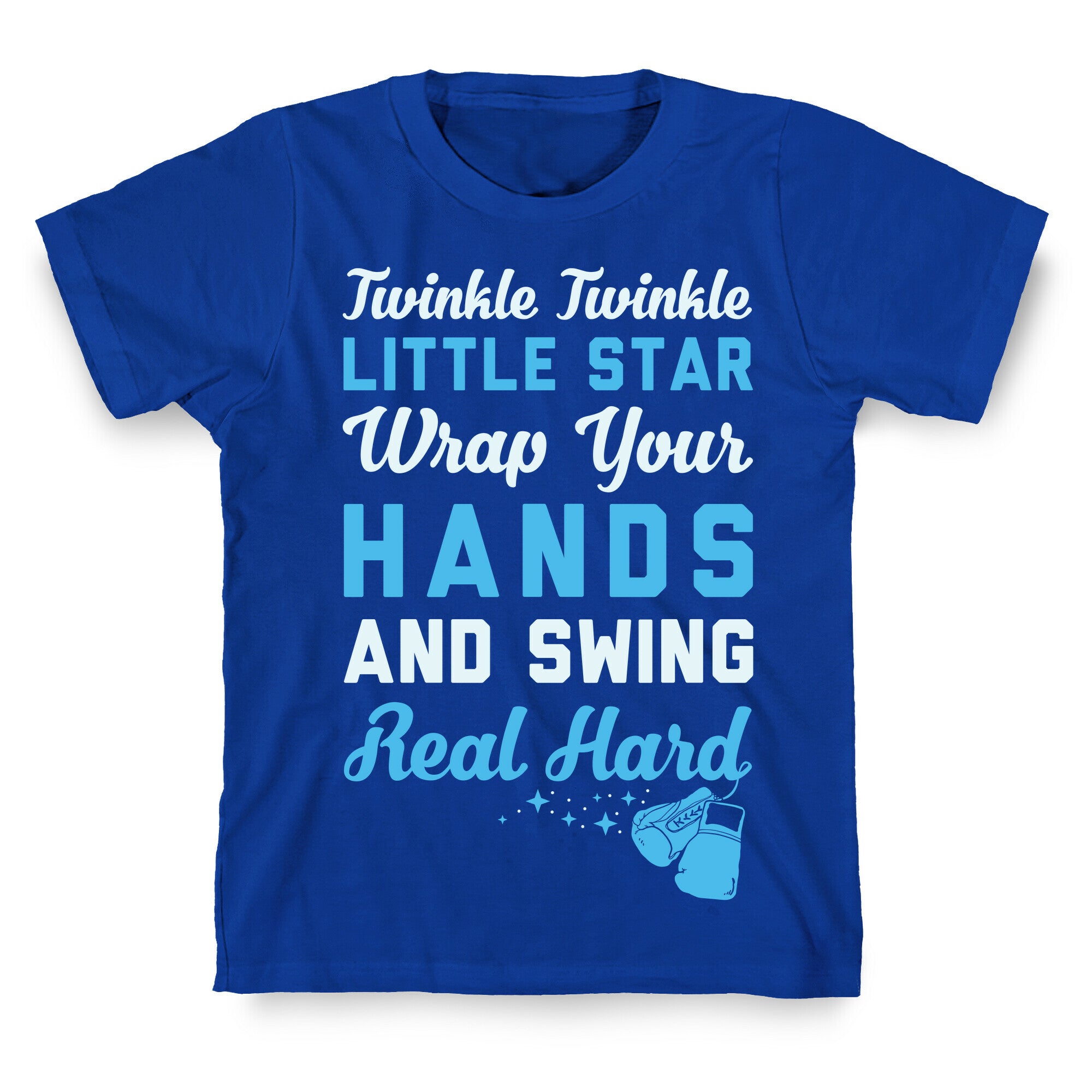 Twinkle Twinkle Little Star Wrap Your Hands And Swing Real Hard T-Shirt