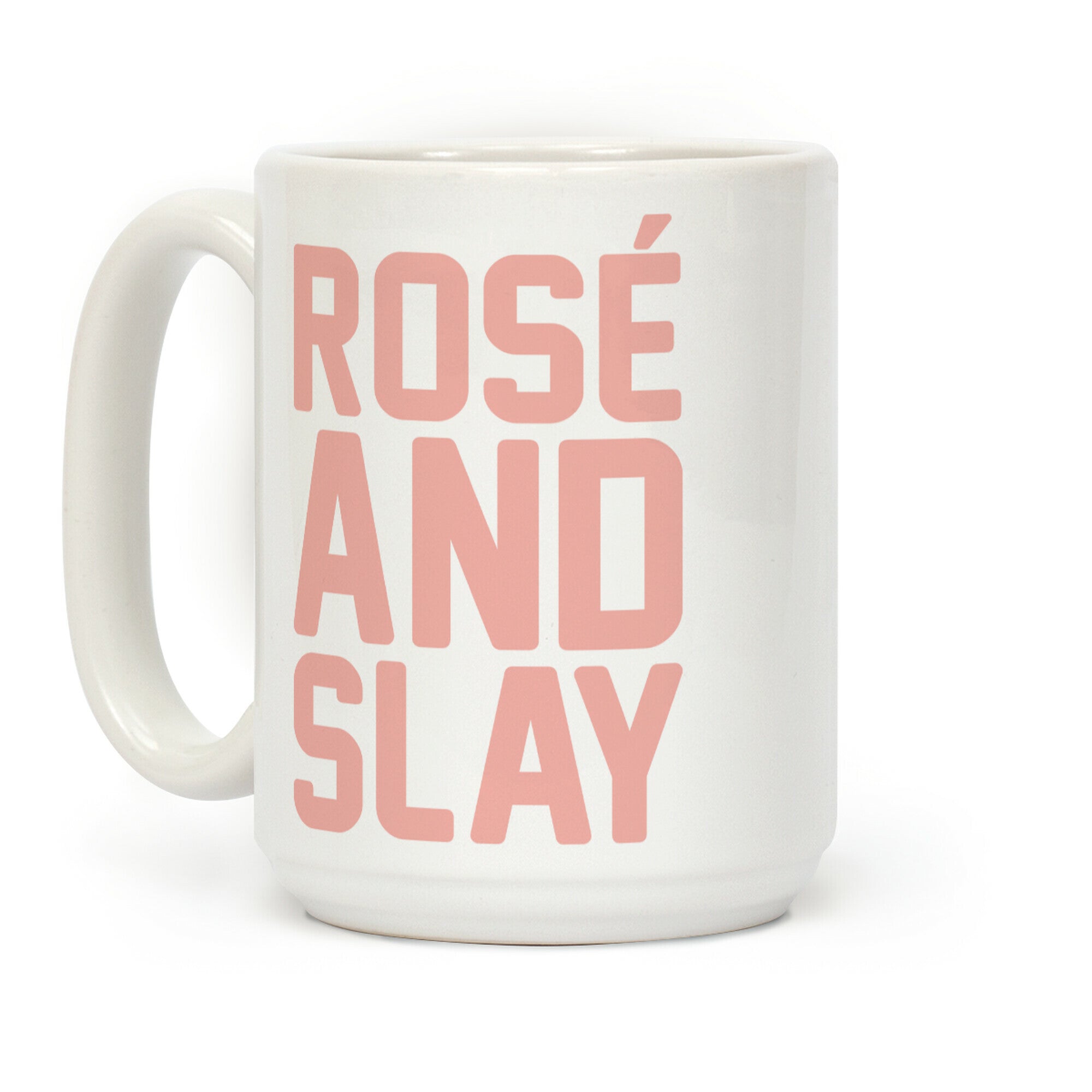 Rose' And Slay Coffee Mug